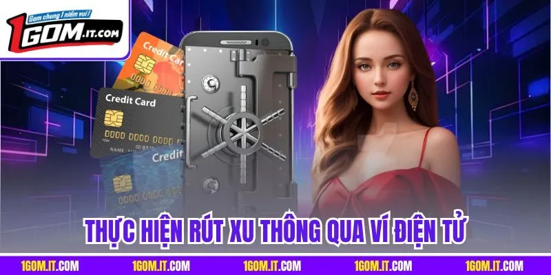 Thực hiện rút xu thông qua ví điện tử